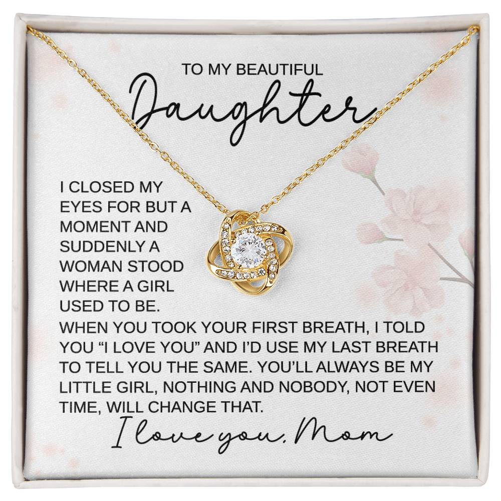 To My Daughter - When You Took Your First Breath I Love You MOM - Love Knot Necklace - Perfect Gift for Birthday, Holiday, or Special Occasion