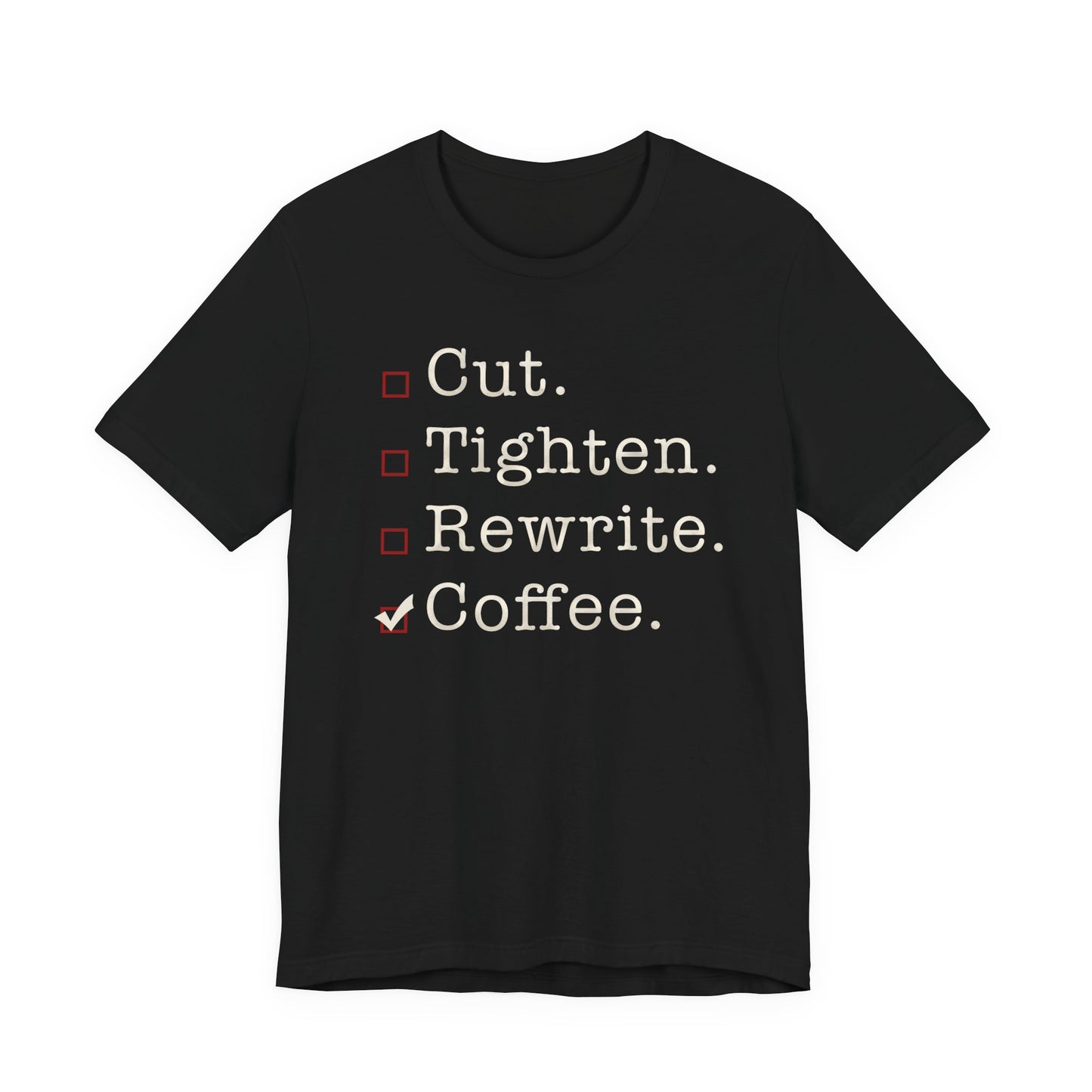 Cut. Tighten. Rewrite. Coffee.