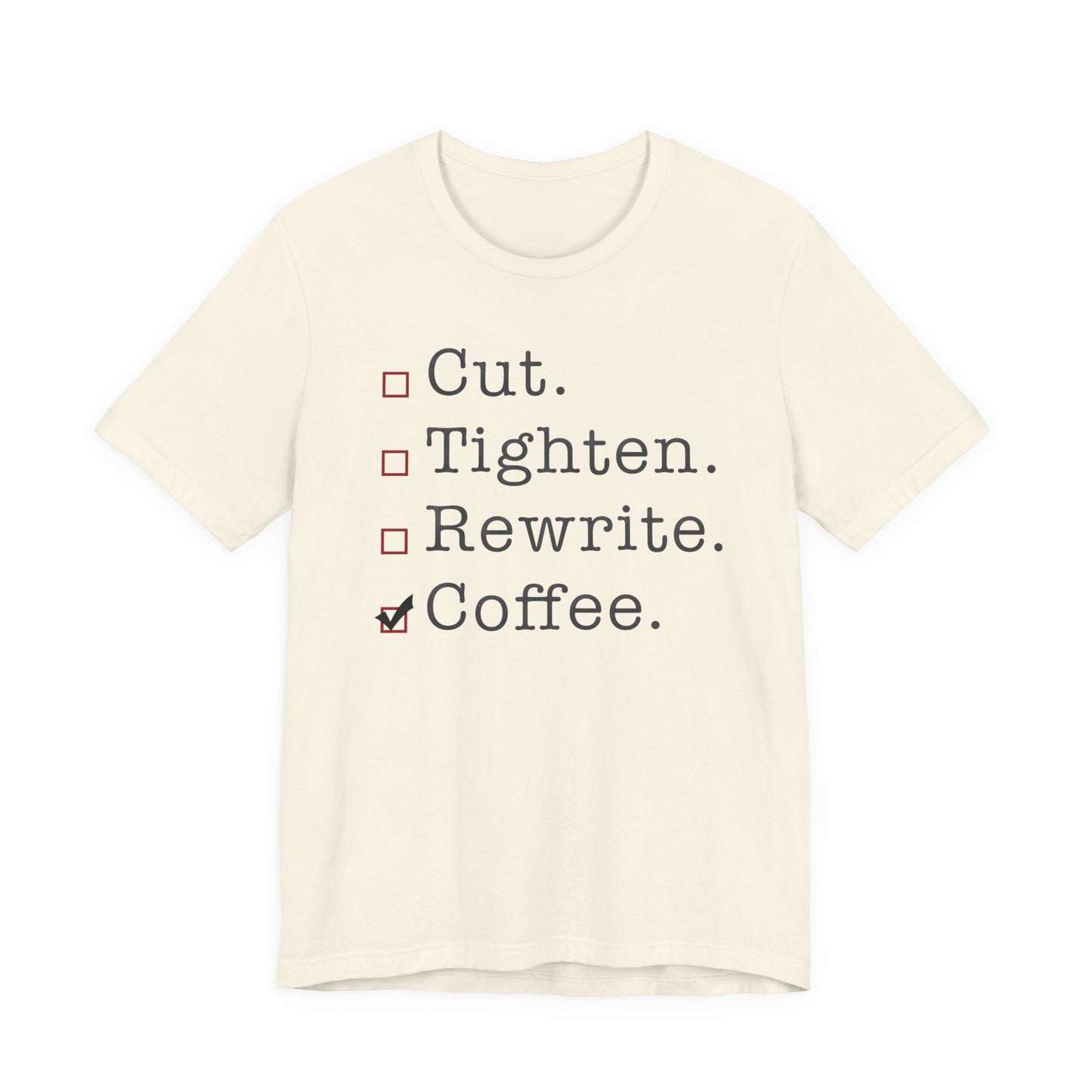 Cut. Tighten. Rewrite. Coffee.