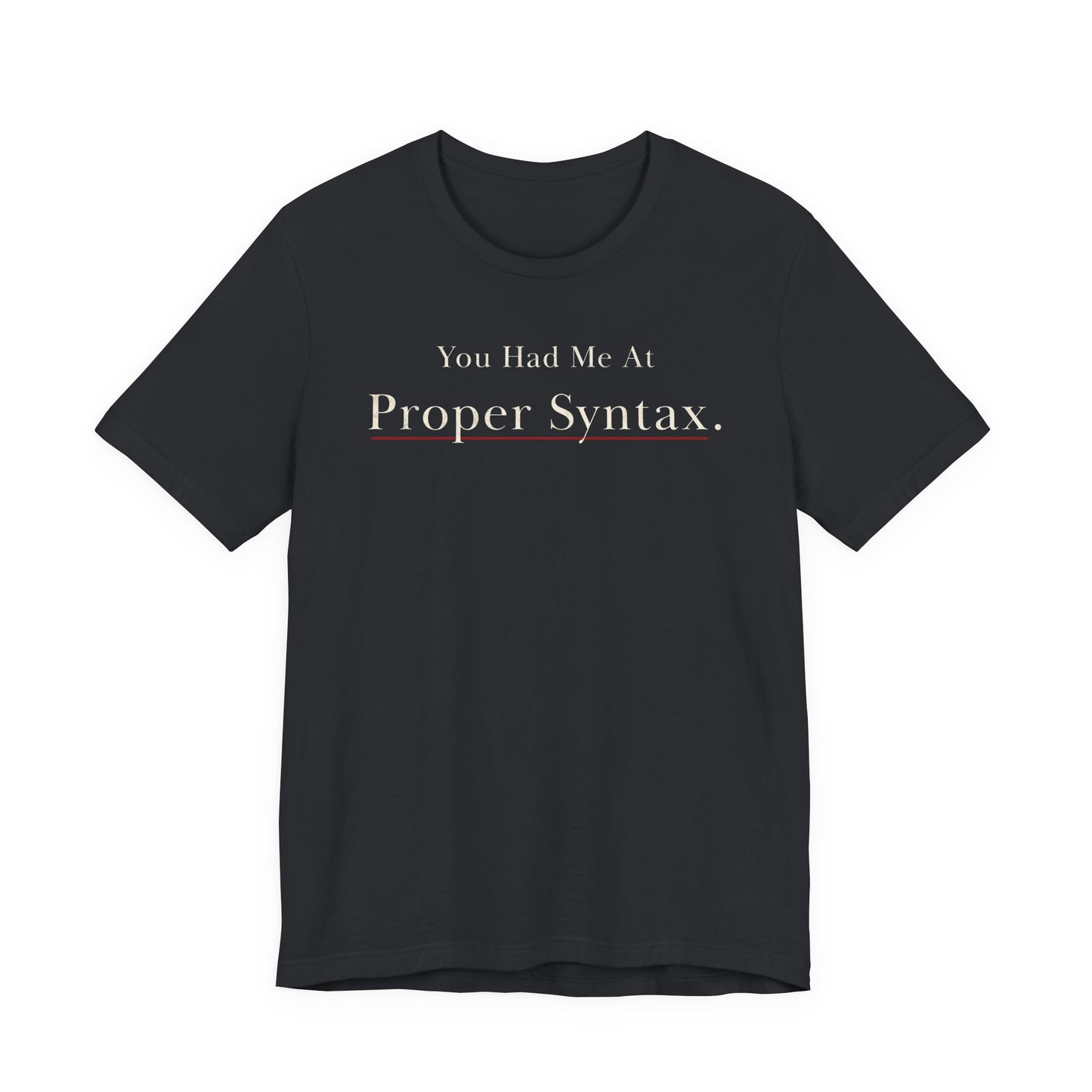 You Had Me at Proper Syntax