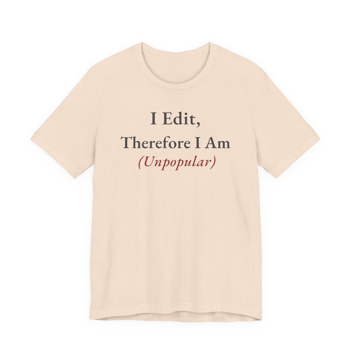 I Edit, Therefore I Am.