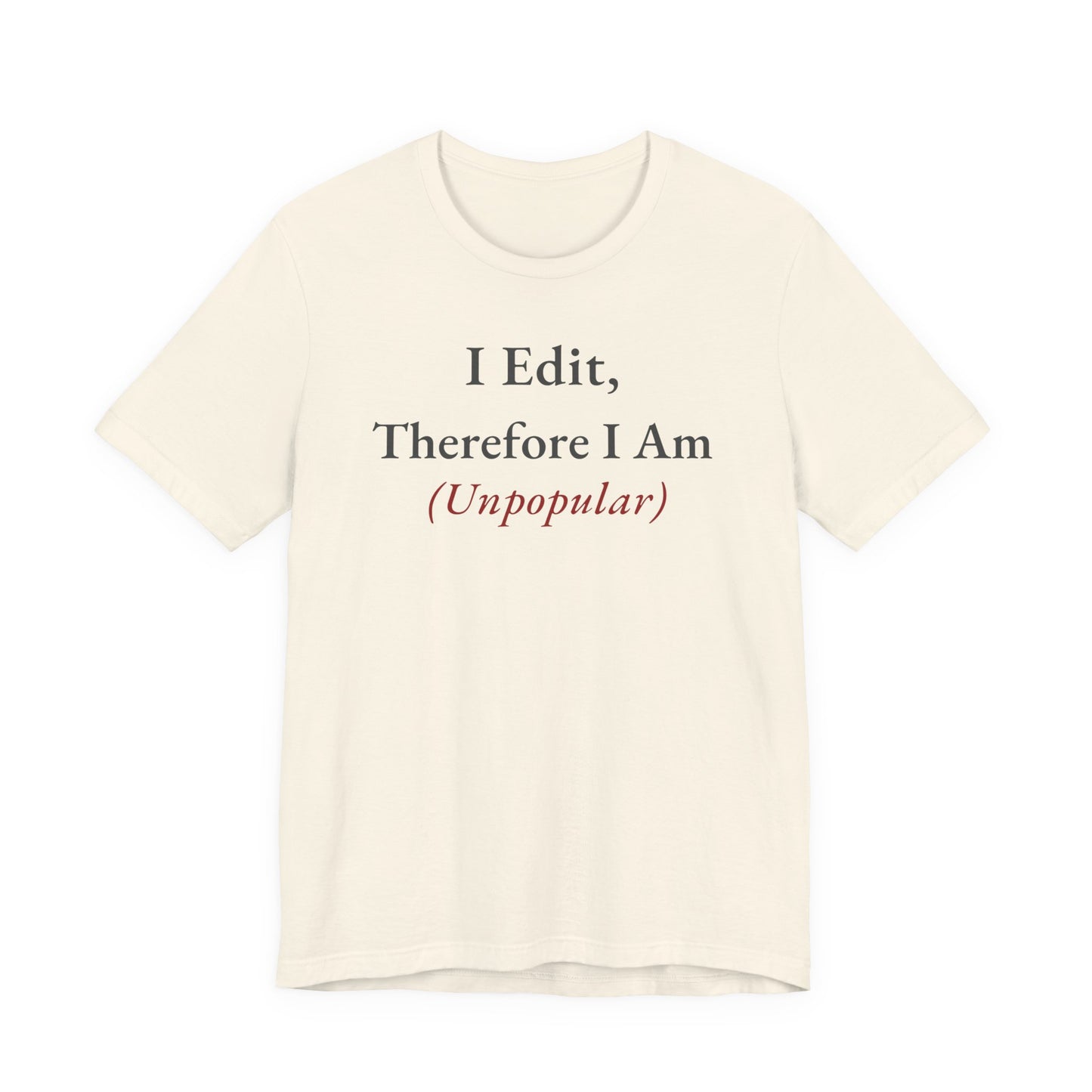 I Edit, Therefore I Am.