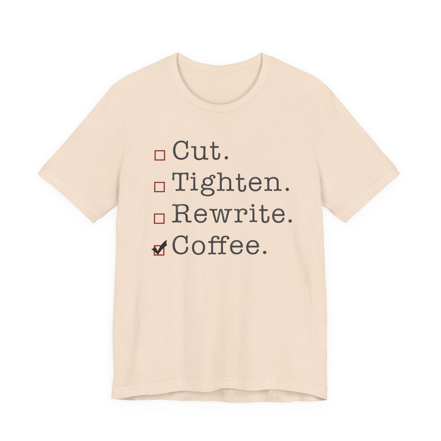 Cut. Tighten. Rewrite. Coffee.