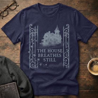 The House Breathes Still